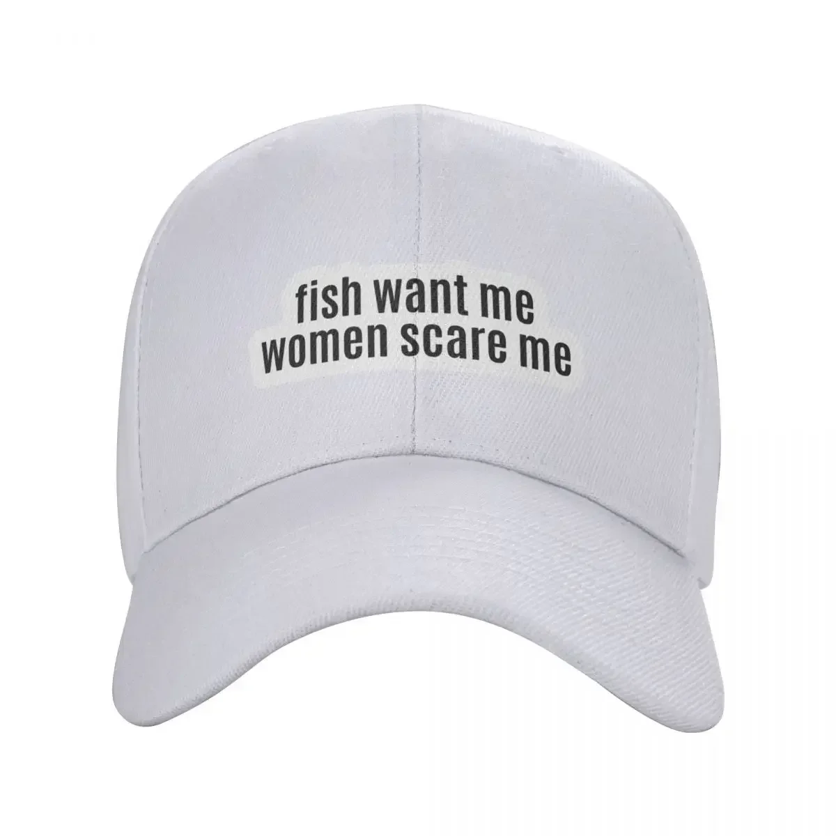 fish want me, women scare me Cap baseball cap dropshipping Brand man caps baseball cap |-f-| women's hats 2023 Men's