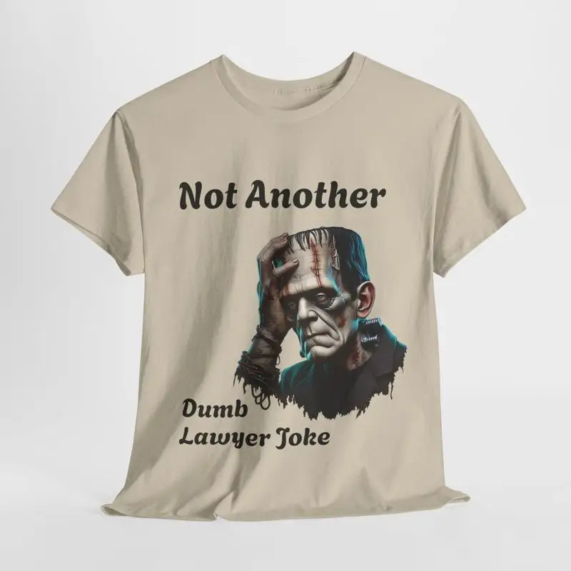 Frankenstein Not Another Lawyer Joke T shirt Attorneys fun Silly Humor