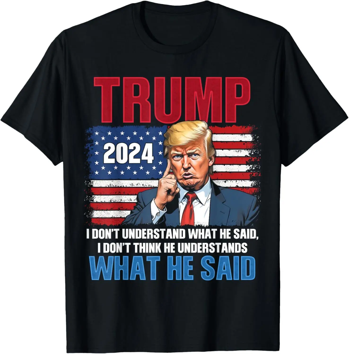 Я не понимаю, что он сказал Трамп 2024, антираздвоенная футболка