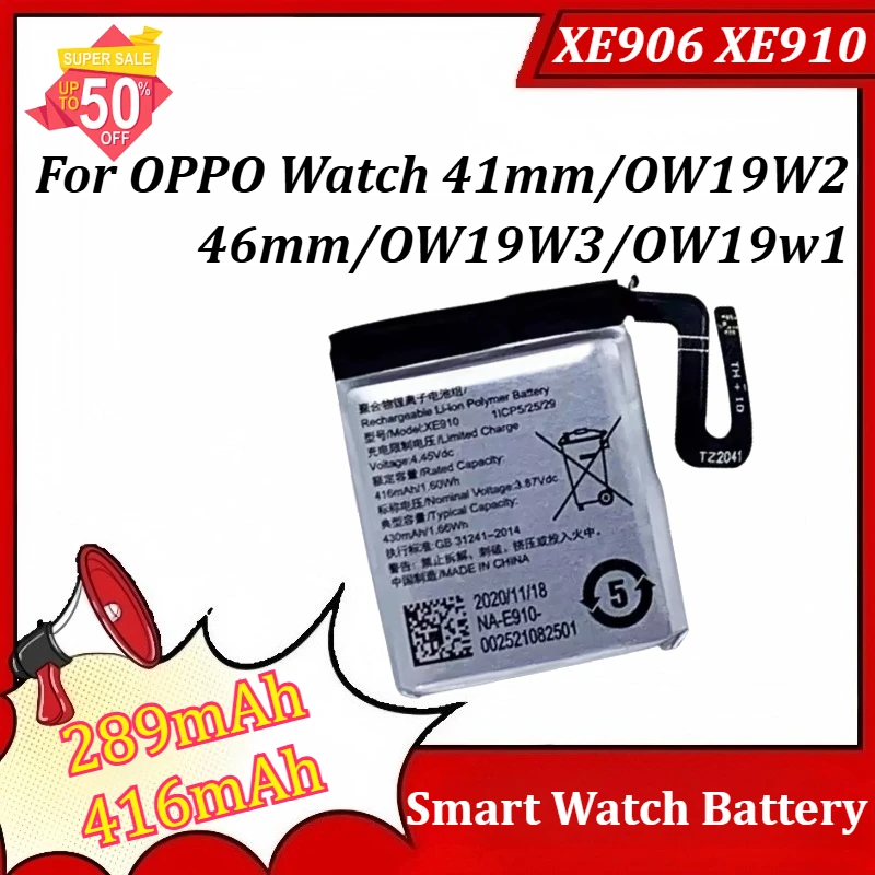 

New 289mAh 416mAh XE906 XE910 Battery for OPPO Watch 41mm/OW19W2/46mm/OW19W3/OW19w1 Smart Watch Battery