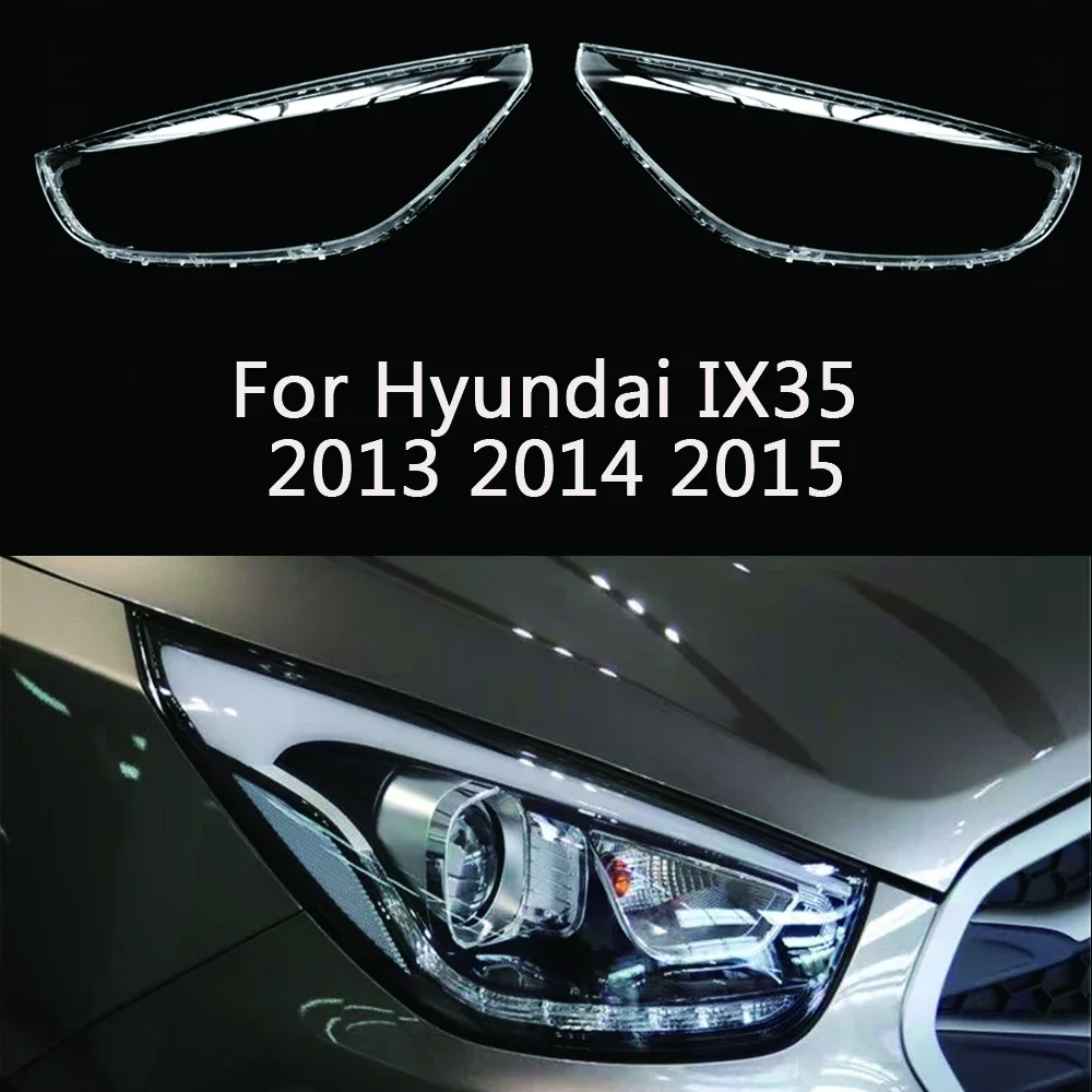 

Headlamp Cover For Hyundai Ix35 2013 2014 2015 Car Headlight Shell Headlight cover Headlamp Lens Headlight Glass