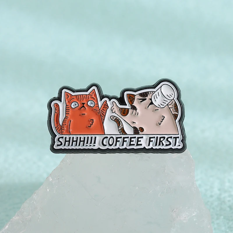 SHHHH Coffee First Enamel Pins Funny Cute Cartoon Cats Brooches Lapel Badges Fun Animal Kitten Jewelry Gift for Friends