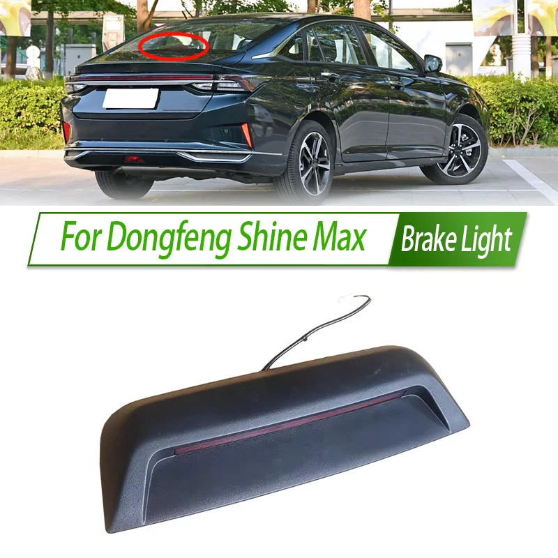 

For Dongfeng Shine Max Rear Additional brake light lamp High Additional 3rd Third Brake Light stop lamp Assy