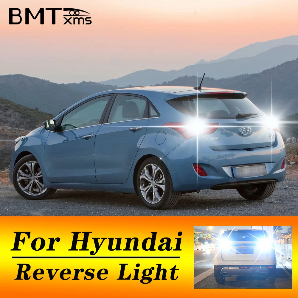 

BMTxms 2 шт. T15 W16W 921 автомобильные светодиодные фонари заднего хода для Hyundai Tucson Solaris Accent Elantra Getz i10 i20 i30 i40 ix20 ix35 Santa Fe
