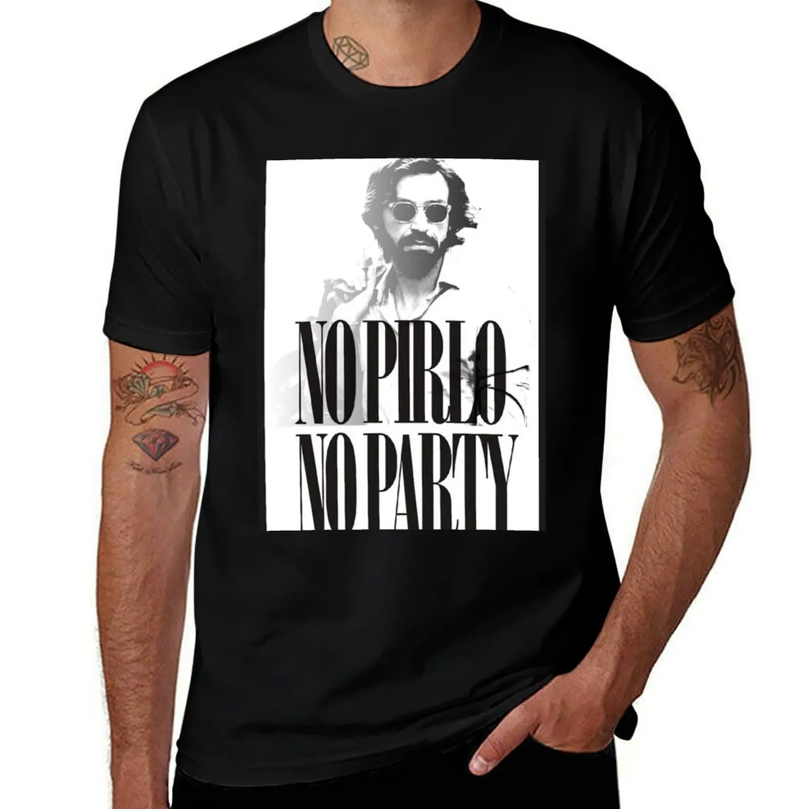 

No Pirlo No Party T-Shirt t shirts cotton 100% funny t shirts dark humor funny t shirts cotton T-Shirt