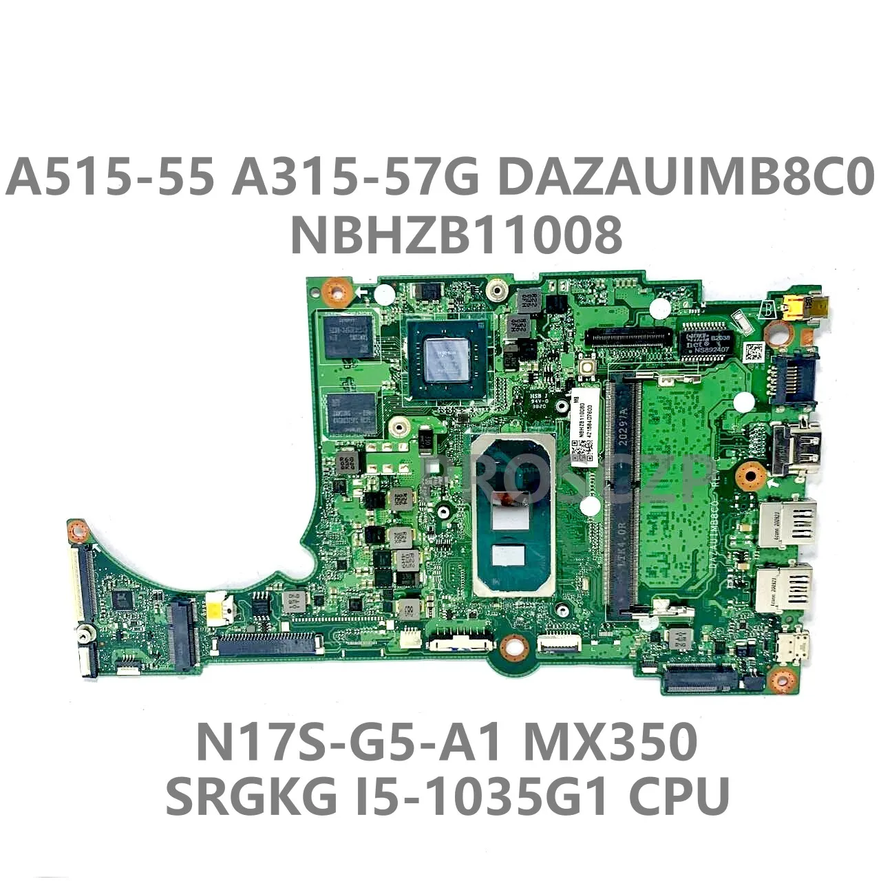 For Acer A515-55 A315-57G Laptop Motherboard NBHZB11008 DAZAUIMB8C0 Mainboard SRGKG I5-1035G1 CPU N17S-G5-A1 MX350 100%Tested OK