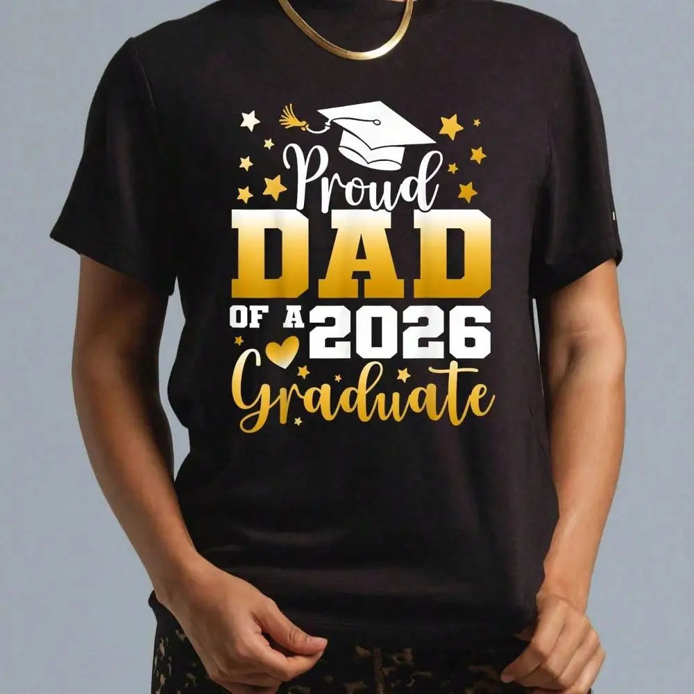 100% Cotton Graduation Family Proud Dad Of A 2026 Graduate Senior 2026 T-Shirt Women s Men s Graphic Tee,Casual Short Sleeve Shirt
