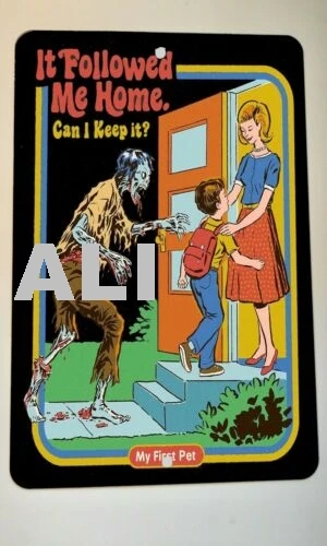 it Followed Me Home Can I Keep it Zombie 8x12 Metal Wall Sign sign