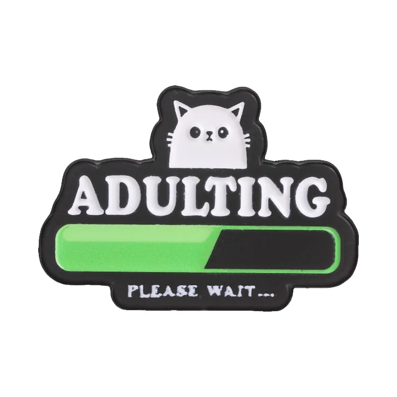 Broche en émail 'Adulting Please Wait Loading Cat' style humour technologique, barre de progression verte, en métal, pour sac et revers, bijou amusant, cadeau