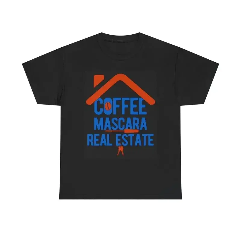 Coffee Mascara Real Estate T Shirt Realtor Funny Heavy Cotton