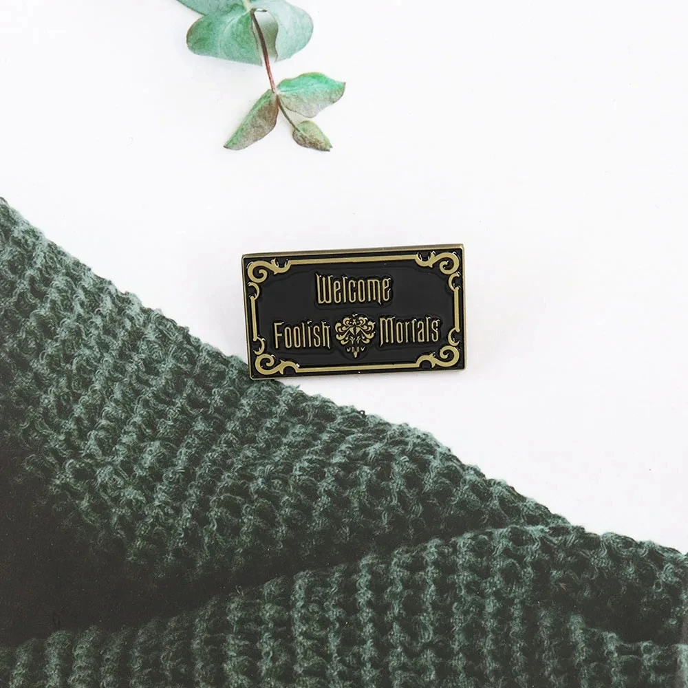 Welcome Foolish Mortals Inspired Halloween Decor Lapel Pin Brooch Fun Metal Sign Badge Haunted Mansion Accessories
