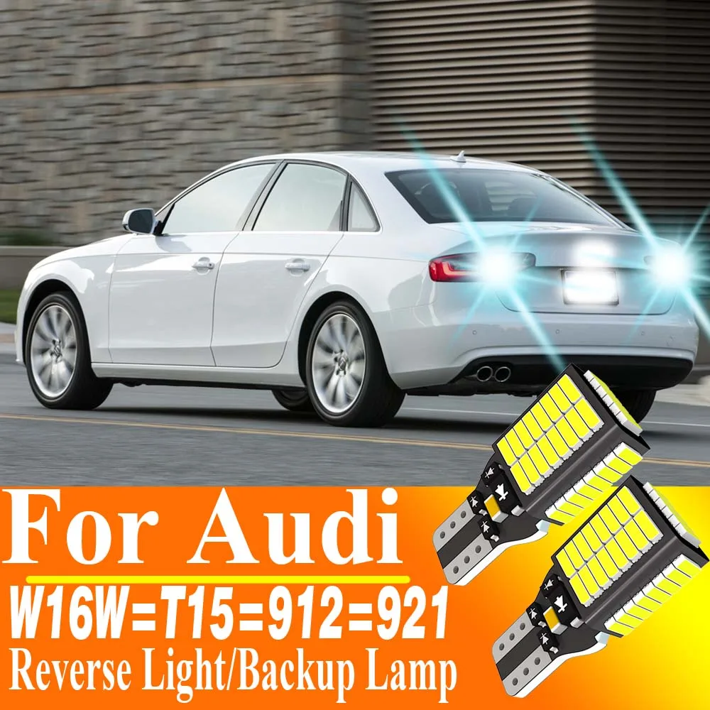 

2 шт. светодиодные лампы W16W T15 921 Canbus для заднего хода/фонарей заднего хода для Audi A5 8T 8F A4 8K B8 B9 8W A6 C6 4F 4G C7 A8 D3 4E A3 8P TT 8J