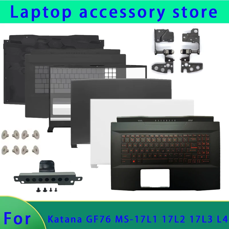 Suitable for Katana GF76 MS-17L1 17L2 17L3 17L4 17L5 laptop LCD back cover/front panel/hinge bottom cover/palm rest ABCD Shell
