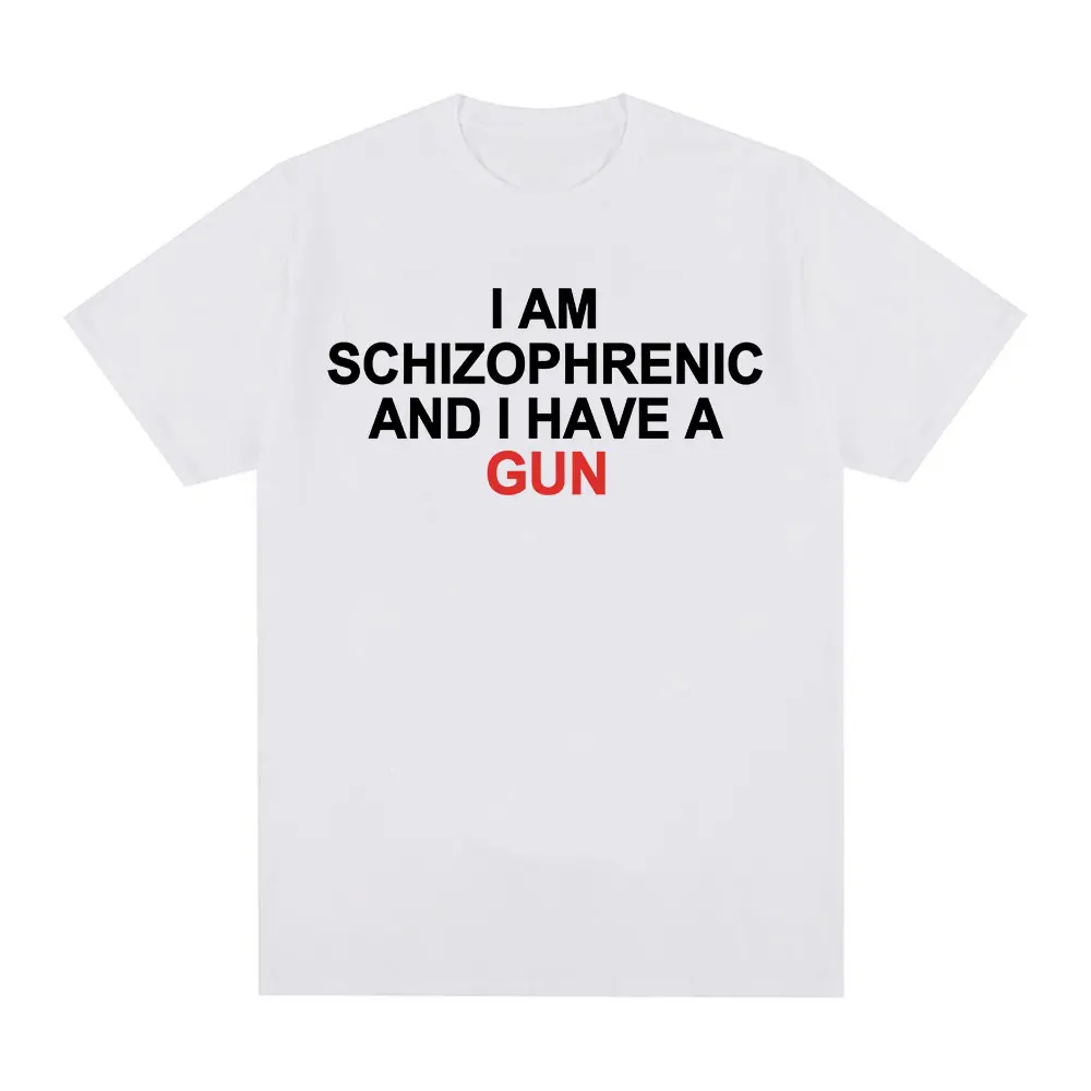Camiseta divertida أنا Schizophrenic ولدي مسدس ropa para hombre y mujecamisetas de moda de الهيب هوب camisetas de #6