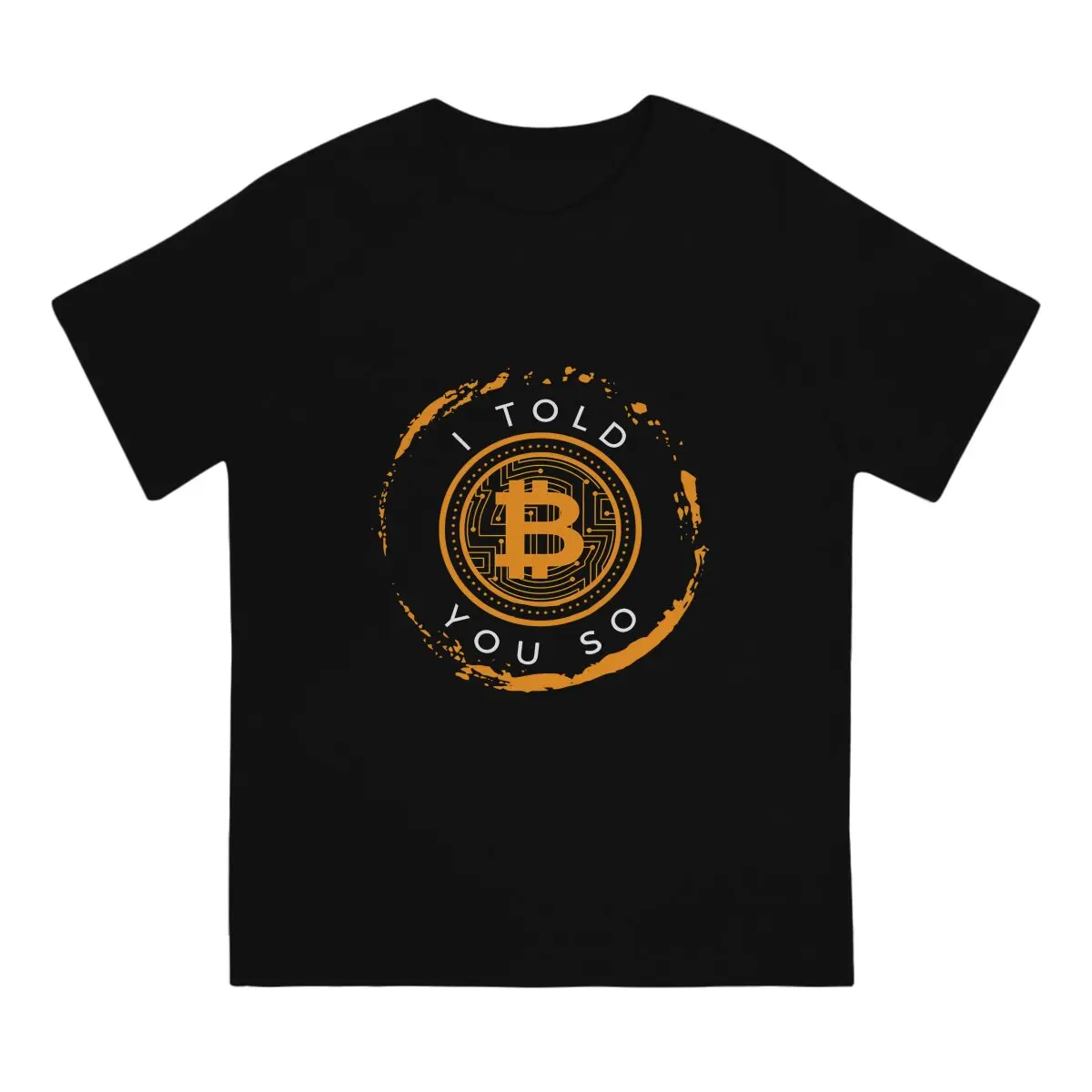 Crypto Miners And Traders Awesome Style TShirt I Told You So Bitcoin Comfortable New Design Gift Clothes T Shirt Short Sleeve