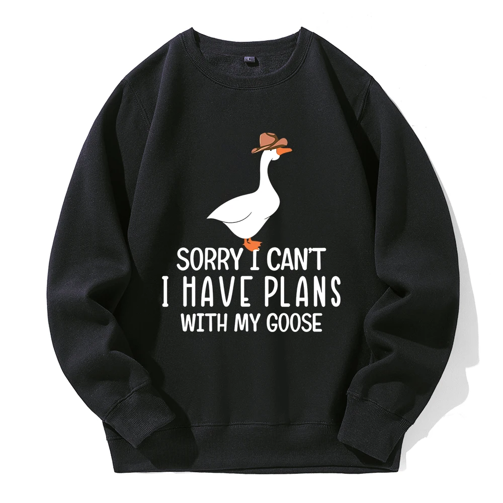 Sorry I Can'T I Have Plans With My Goose Men Sweatshirt Loose Casual Daily Male Hooded Warm Fleece Hoodies Street Fashion Hoodie