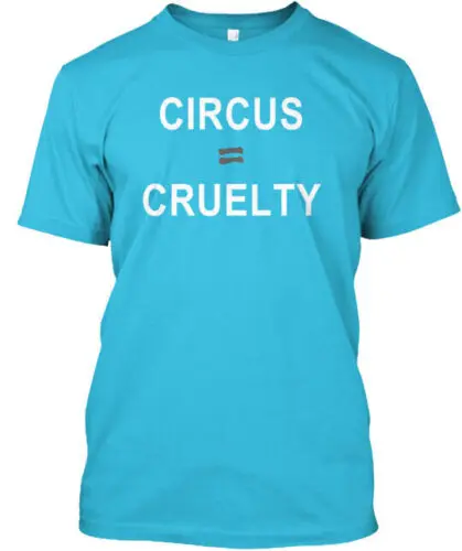 Circus = Cruelty Team T-Shirt Made in the USA Size S to 5XL