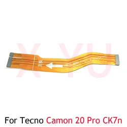 Mainboard Flex For Tecno Camon 17 17P 18 Premier 18P 19 20 Pro CH6 CH7 CH9 CK6 Main Board Motherboard Connector LCD Flex Cable