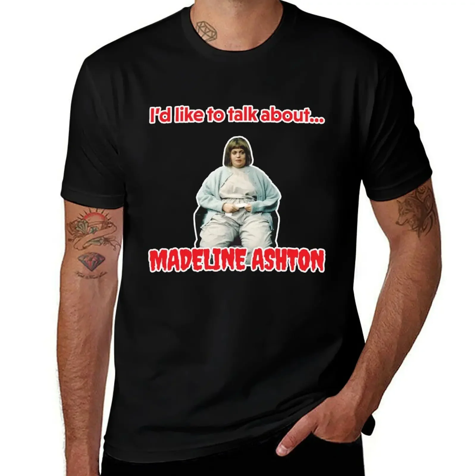 Like to talk about -madeline ashton quote becomes her death film T-Shirt anime shirt funny gifts slim fit t shirts for men