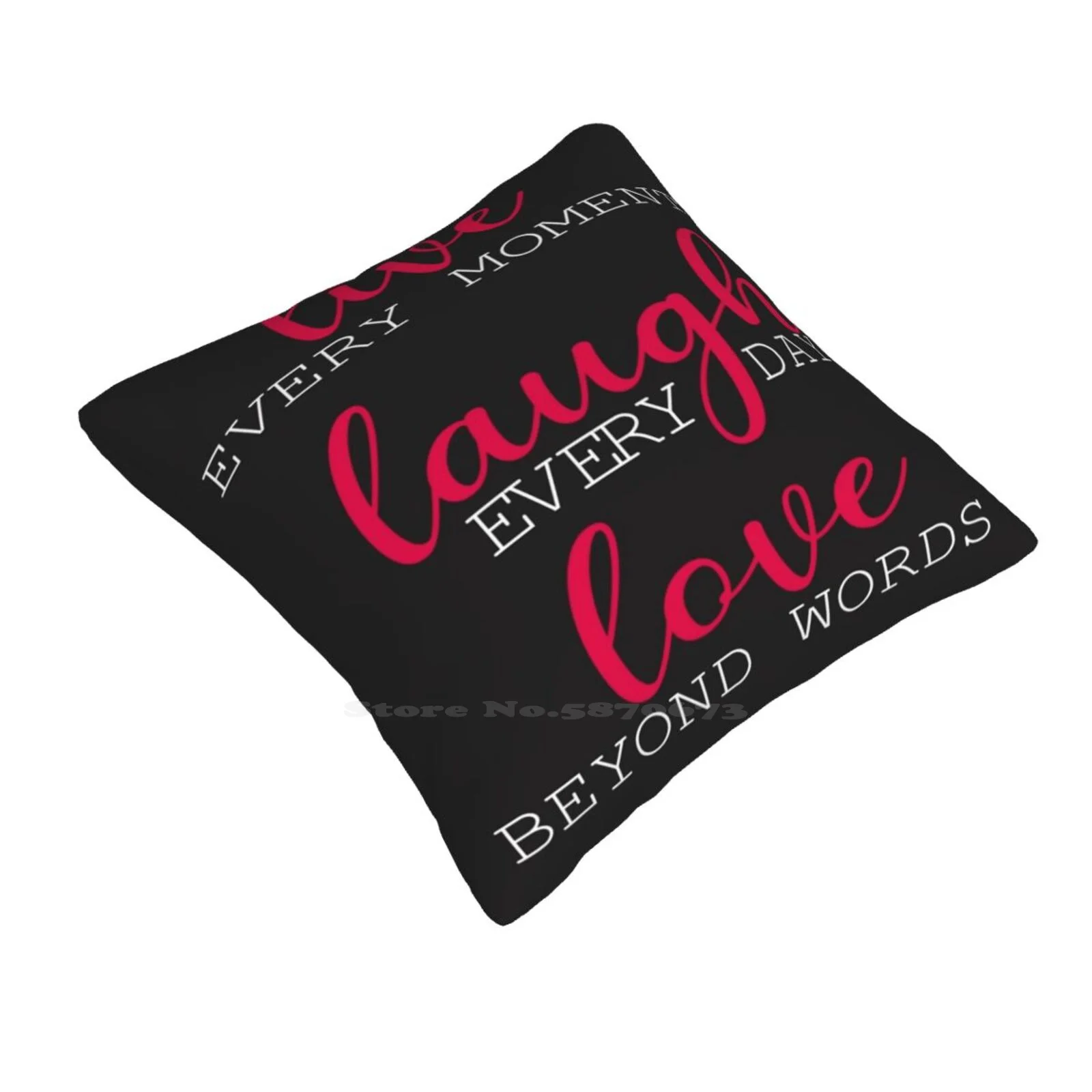 Live Every Moment Laugh Every Day Love Beyond Words T-Shirt Home Sofa Car Cushion Cover Pillowcase Live Love Laugh Lilive Every