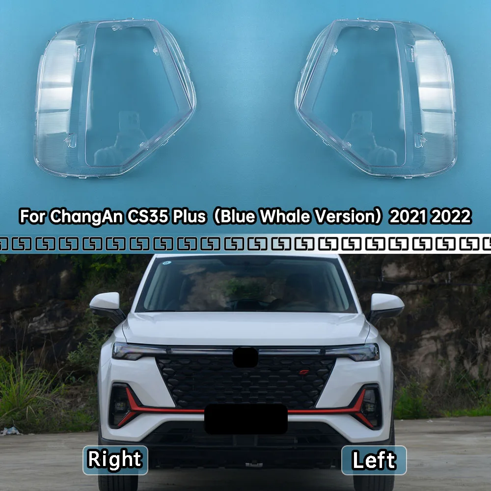 

For ChangAn CS35 Plus（Blue Whale Version）2021 2022 Car Front Headlight Lens Cover Clear Headlamp Cover Glass Shell Lampshade