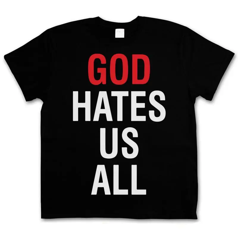 GOD HATES US ALL T SHIRT David Californication Hank Moody TV Duchovny