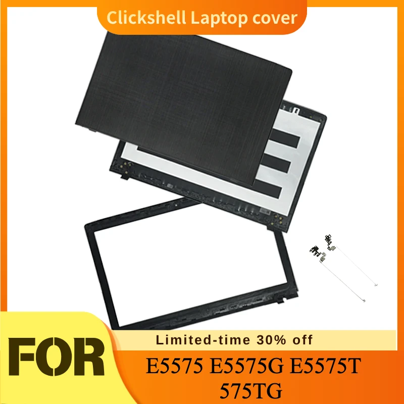 New LCD Back Cover / Bezel / Hinges For Acer E5‑575 E5‑575G E5‑575T 575TG TMP259 TX50 N16Q2 E5‑523 523G E5‑553 E5‑576G