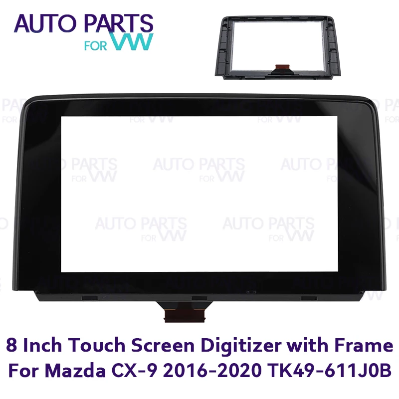 

8" LCD Touch Screen Glass For Mazda CX-9 2016-2019 Radio Touch Screen Display TK49-611J0 TK49-611JA TK49-611JB