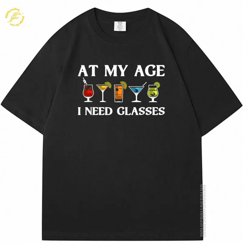 

Забавная футболка At My Age I Need Glasses Gift Cool Cocktail Glass Joke Графическая футболка Хлопковая футболка Мужская качественная футболка с коротким рукавом