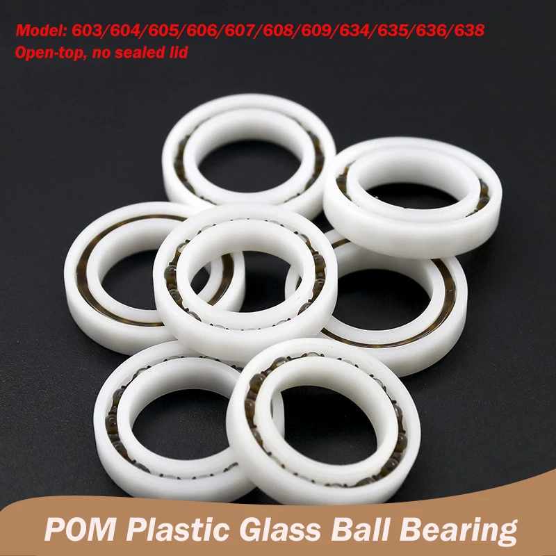 603 604 605 606 607 608 609 634 635 636 638 POM Plastic Glass Ball Bearing Insulation Corrosion-resistant Acid And Alkali Open