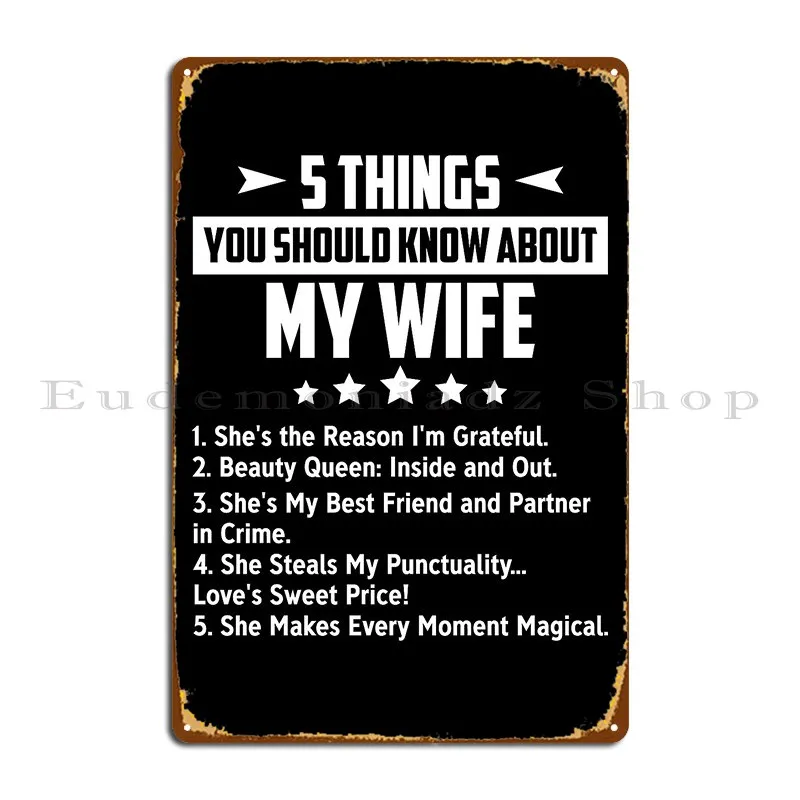 5 Things You Should Know About My Wife Funny Gift For Father S Day Metal Plaque Poster Cinema Cave Iron Party Tin Sign Poster