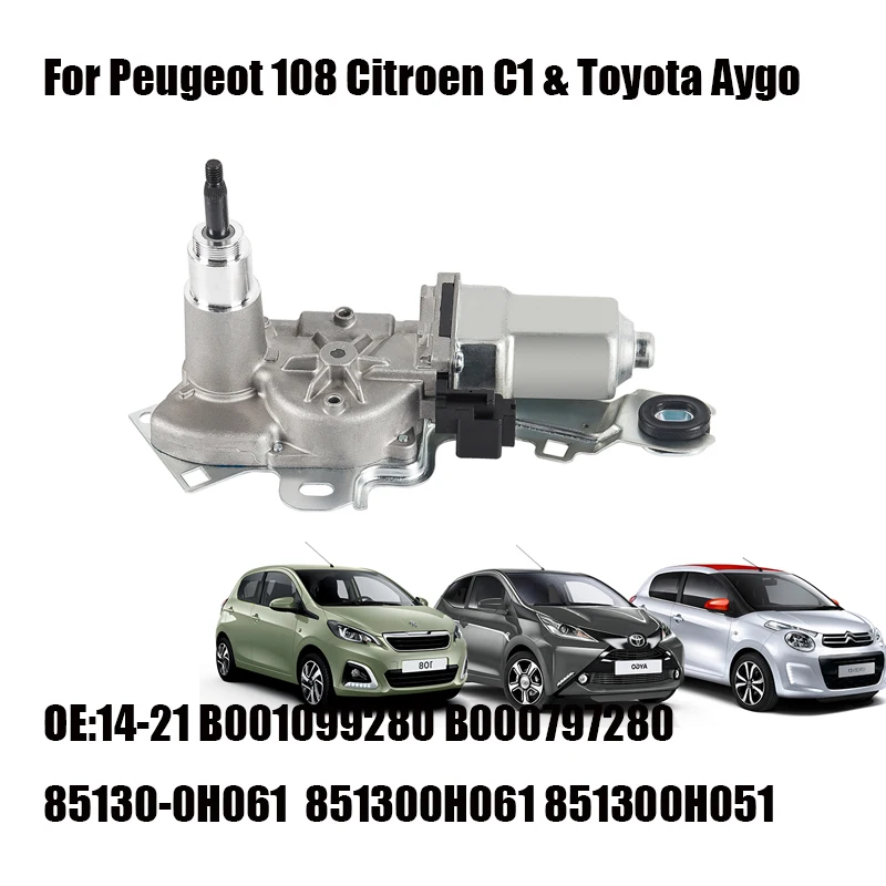 

Car Rear Wiper Motor Fit For Peugeot 108 Citroen C1 & Toyota Aygo 14-21 B001099280 B000797280 85130-0H061 851300H061 851300H051