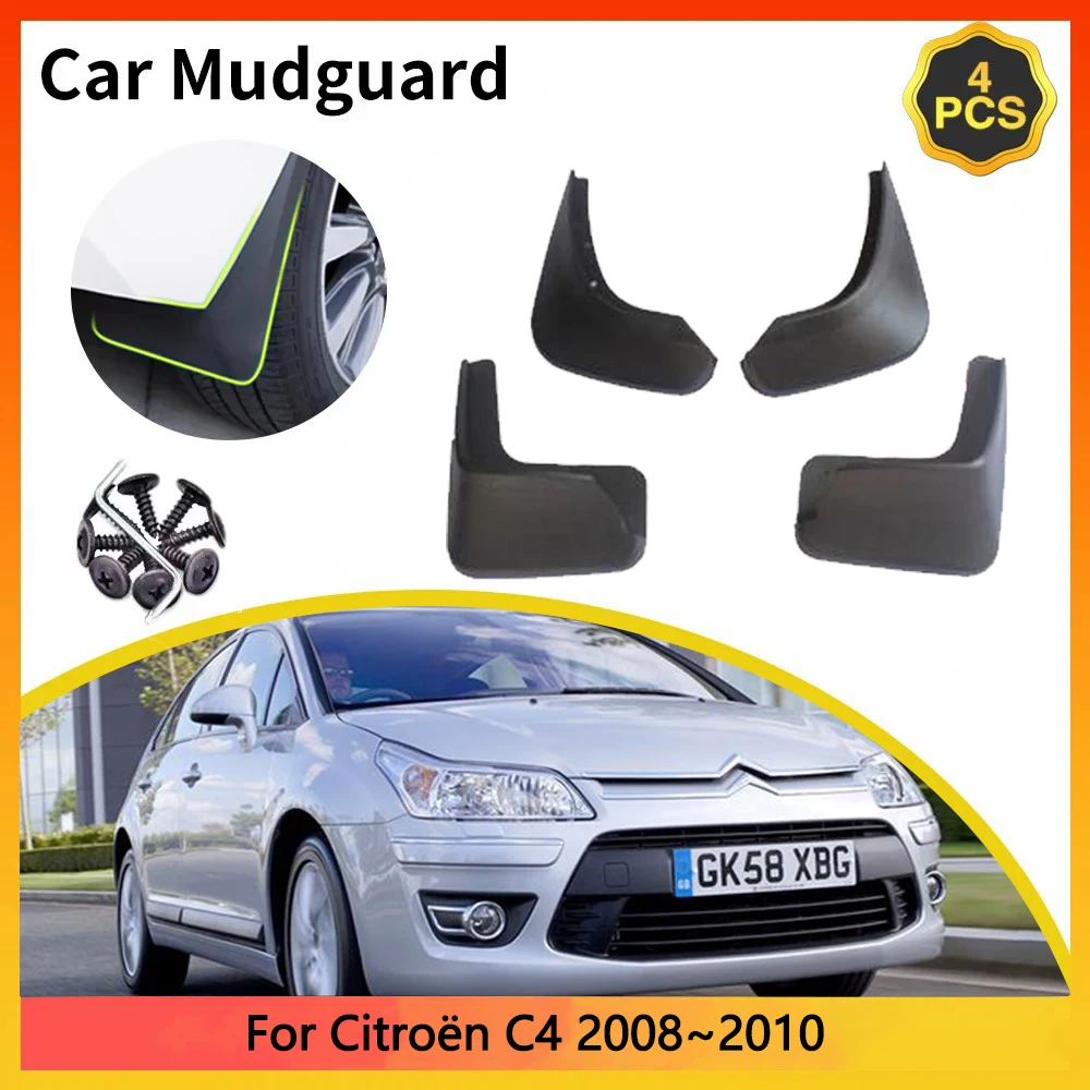 

For Citroen C4 2008~2010 MK1 1th 1Gen 1st facelift Hatchback Sedan Car Mudguards Mudflap Mudguard Splash Guards Mud Flaps Fender