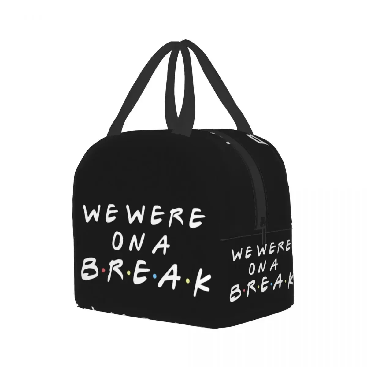 We Were On A Break Lunch Bag Men Women Thermal Cooler Insulated Friends TV Show Lunch Box for Kids School Children Food Bags