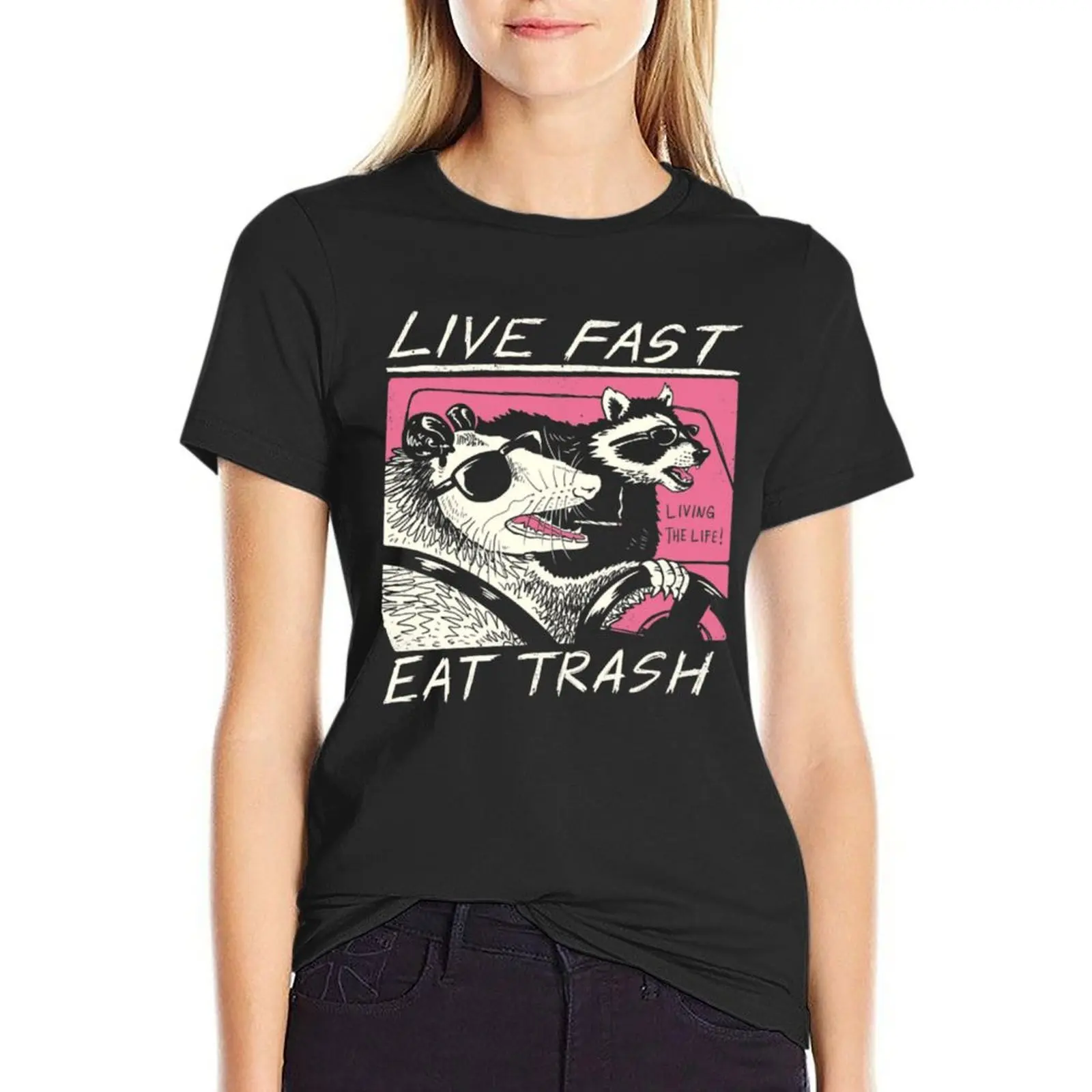 

Live Fast Eat Trash T-Shirt sublime Female clothing shirts graphic tees customs design your own Women's t-shirt