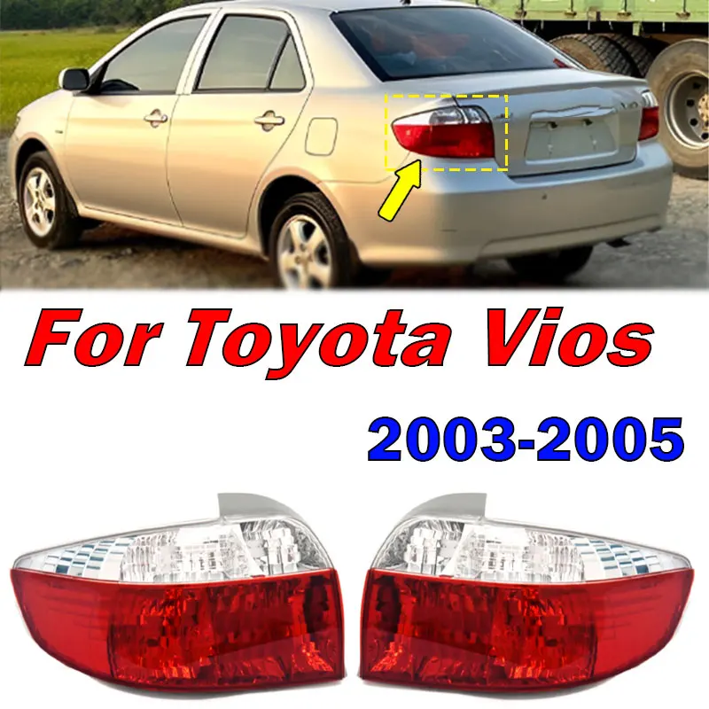 

For Toyota Vios 2003 2004 2005 Car Rear Light Tail Light Brake Light Taillight Stop Siganl light Housing Car Light Without Bulbs