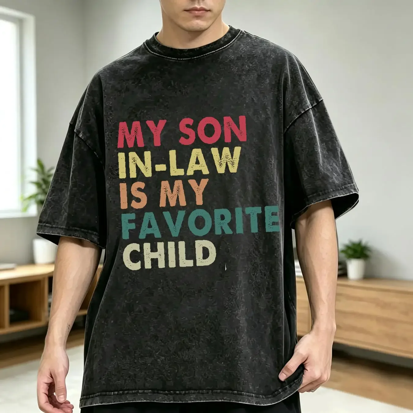 washed T Shirt My Son In Law Is Favourite Child Funny Novelty Joke Retro vintage Washed Soft designer clothes graphic Slightly