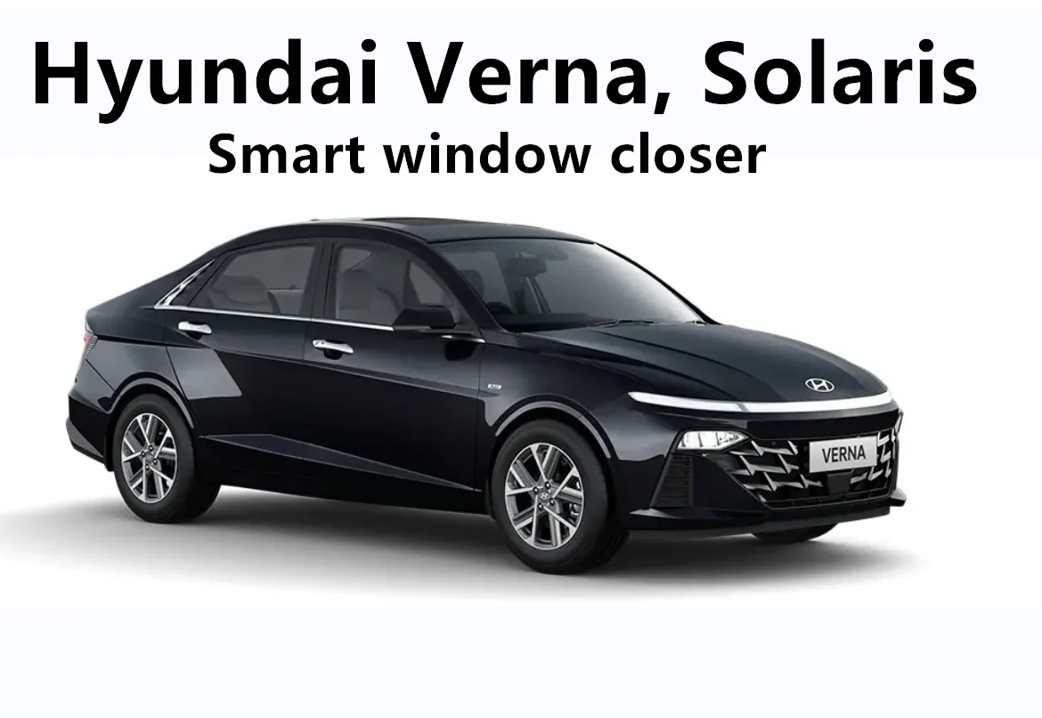 

Suitable for 2017-2024 Hyundai Verna/Solaris car lock automatic window closer glass automatic lifting modification