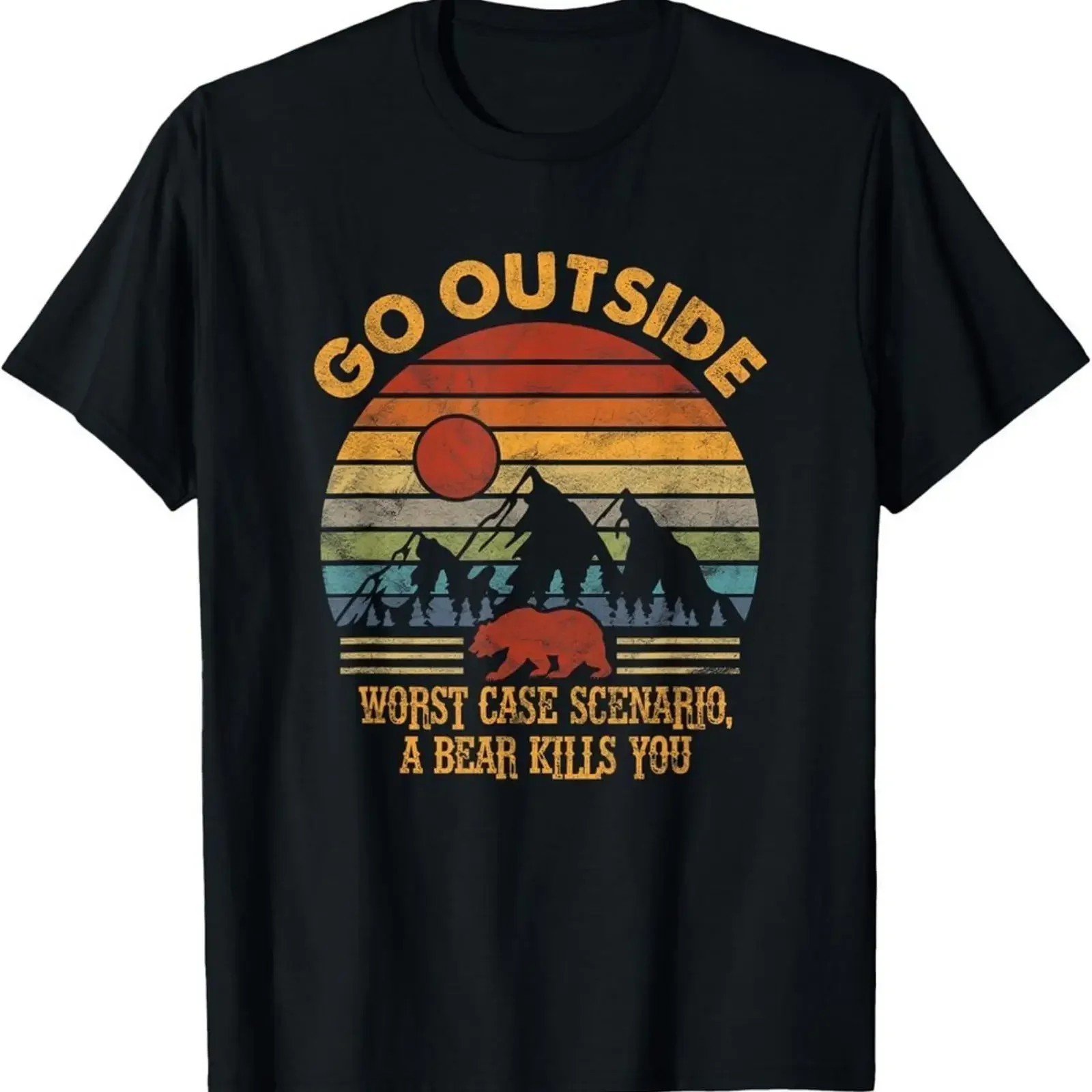 Go Outside Worst Case Scenario A Bear Kills You Camping T Shirt S 5XL Q8745 vintage Washed Stretched Casual