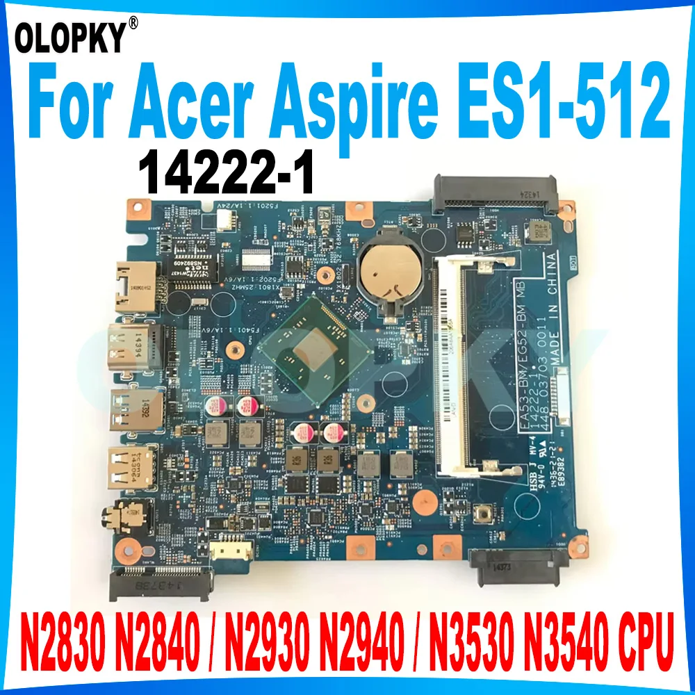 

14222-1 Материнская плата для ноутбука Acer Aspire ES1-512 с процессором N2830 N2840 N2930 N2940 N3530 N3540 448.03703.0011 44 8.03708.0011