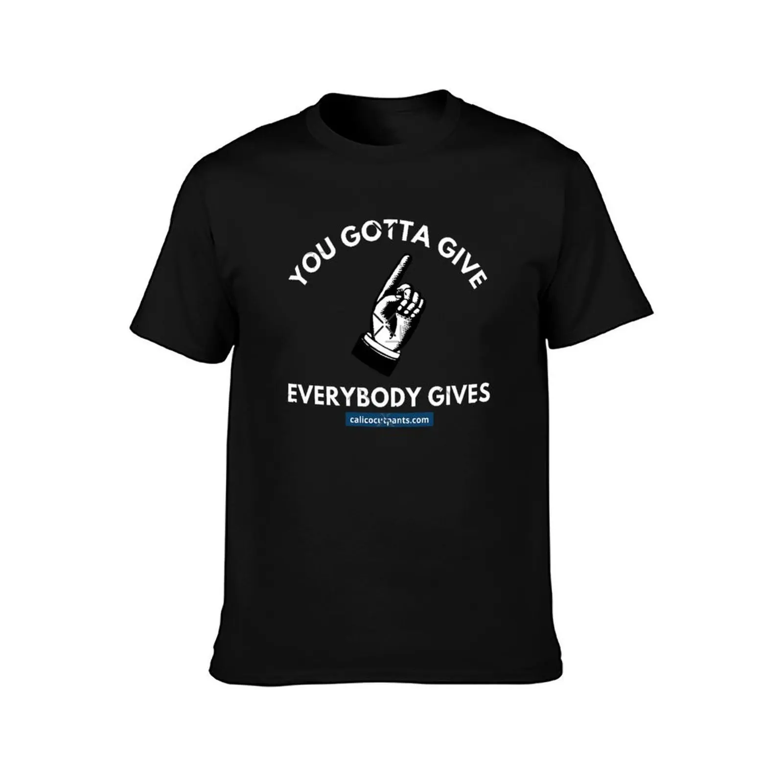 Calico Cut Pants, You Gotta Give, Everybody Gives, I Think You Should Leave, ITYSL T-Shirt Simple Line Art Print Tee T-Shirt