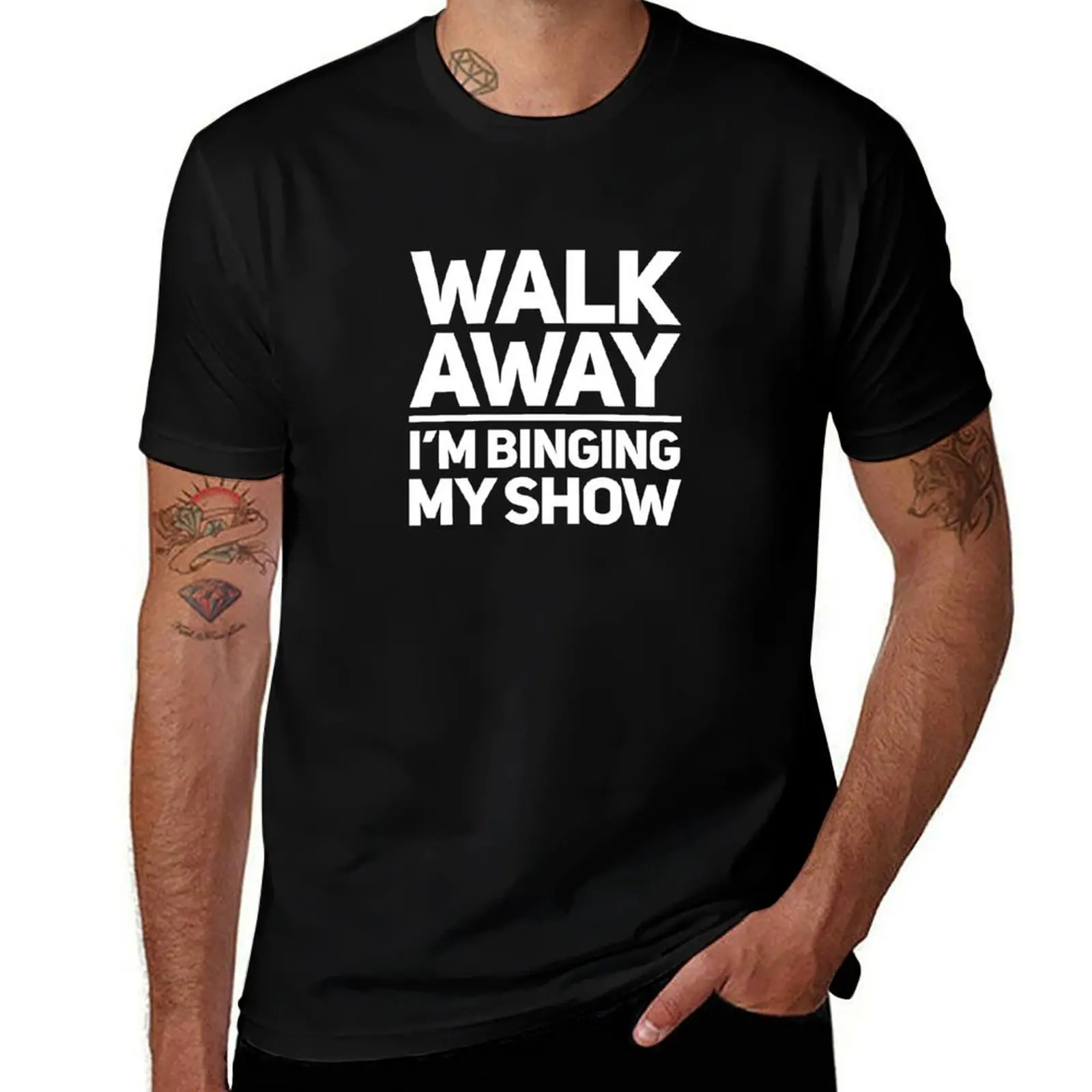 

TV Bingers Gift - Walk Away I'm Binging My Show T-Shirt football t shirt plus size tops mens white t shirts