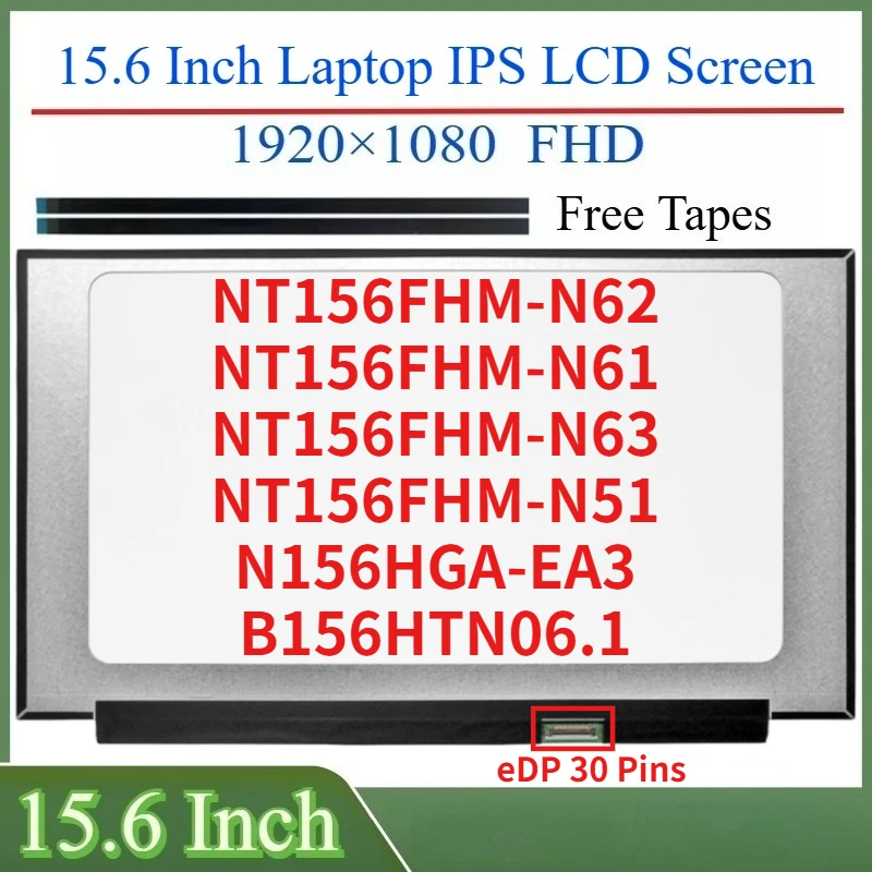 

15,6-дюймовый ЖК-экран для ноутбука NT156FHM-N63 NT156FHM-N51 N156HGA-EA3 B156HTN06.1 NT156FHM-N62 NT156FHM-N61 Матричная панель дисплея 30 контактов