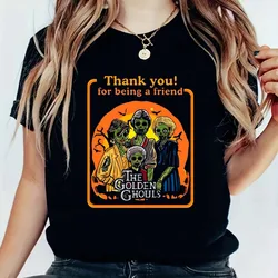 The Golden Ghouls Thank You For Being A Friend Summer Women Clothing Funny Halloween Tees Short Sleeved T-shirt Fashion Streetwe