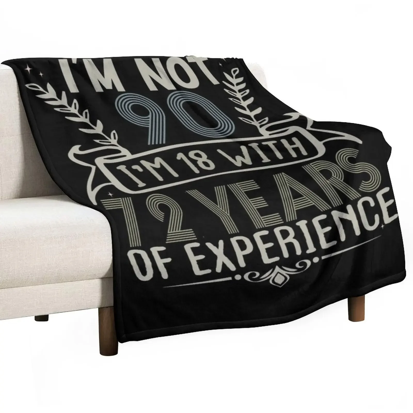 I'm not 91 I'm 18 With 72 Years Experience Funny 90th Happy Birthday Throw Blanket Quilt Winter beds Blankets