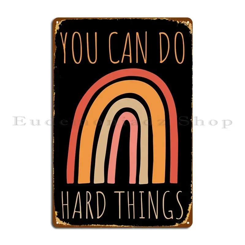 Hard Things Rainbow Metal Sign Design Pub Club Print Custom Decoration Tin Sign Poster