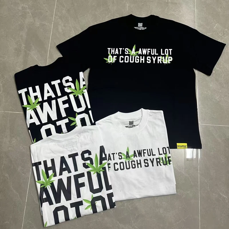 

Streetwear Brand THAT'S A AWFUL LOT OF COUGH SYRUP T-shirt Simple Fashionable Short Sleeve High-quality Casual Print Tee