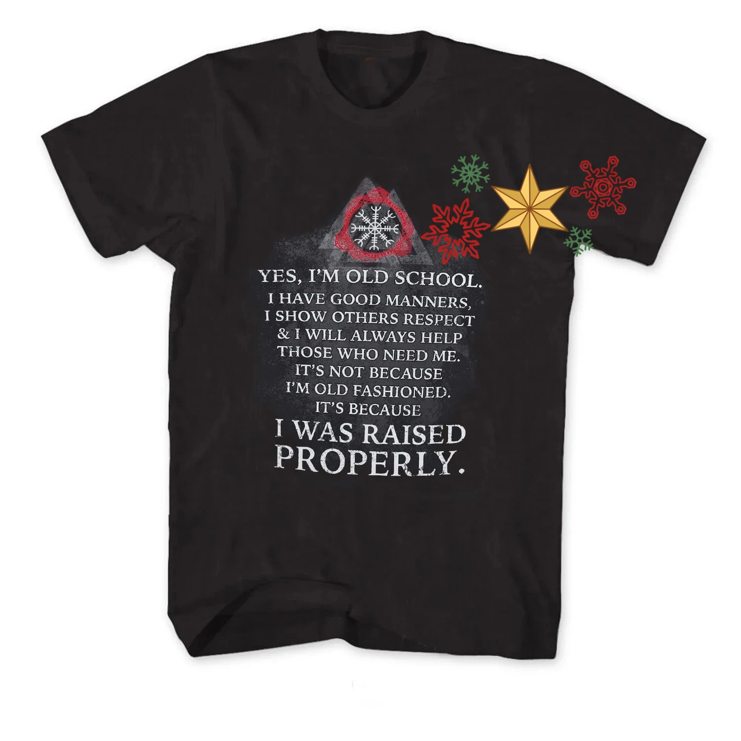I Was Raised Properly. Norse Warrior Inscriptions Gym Training T-Shirt New 100% Cotton O-Neck Short Sleeve Casual Mens T-shirt