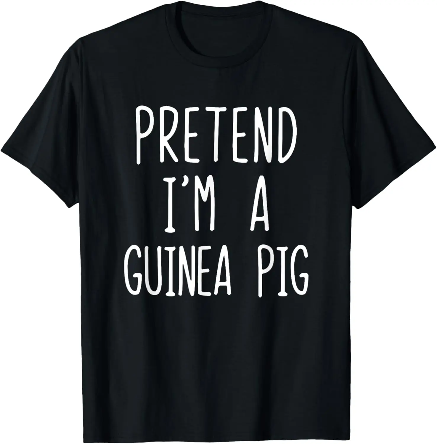 

Pretend I'm A Guinea Pig Costume Halloween Lazy Easy T-Shirt