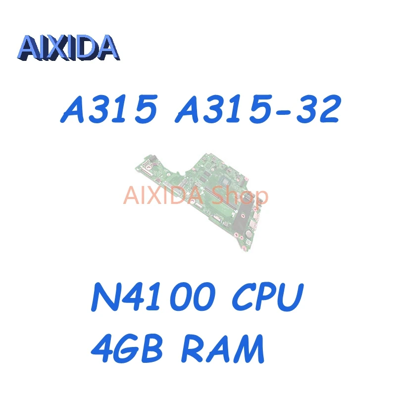 

AIXIDA DA0Z8GMB8E0 DA0Z8GMB8D0 DA0Z8GMB8F0 Z8G NBGVW11004 For Acer Aspire A315 A315-32 Laptop Motherboard N4100 CPU 4GB RAM